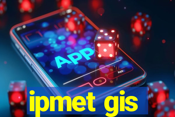 ipmet gis